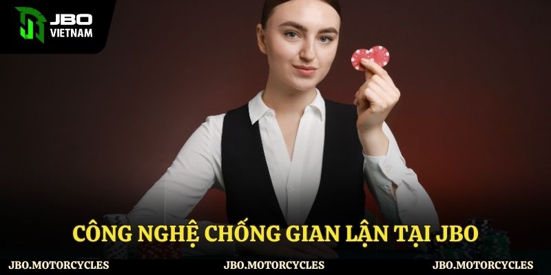 Những công nghệ chống gian lận tại JBO Những công nghệ chống gian lận tại JBO
