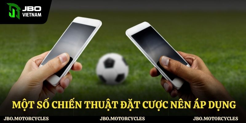 Những chiến thuật đặt cược hiệu quả