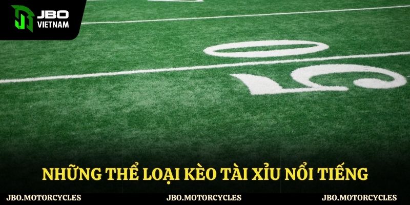 Những kèo cược tài xỉu phổ biến Những kèo cược tài xỉu phổ biến