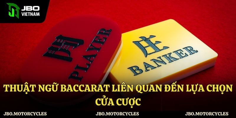 Thuật ngữ baccarat về lựa chọn cửa cược