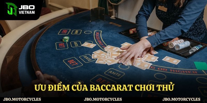 Lợi ích khi chơi thử Baccarat