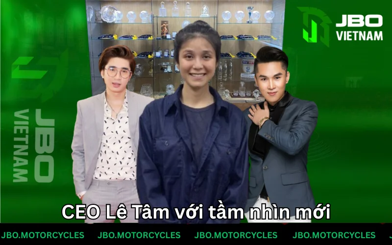 CEO Lê Tâm với tầm nhìn đưa JBO lên doanh nghiệp hàng đầu 2025 CEO Lê Tâm với tầm nhìn đưa JBO lên doanh nghiệp hàng đầu 2025