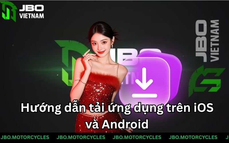 Hướng dẫn tải ứng dụng trên iOS và Android Hướng dẫn tải ứng dụng trên iOS và Android